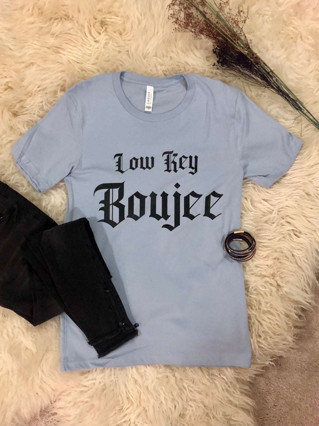 Low Key Boujee Tee